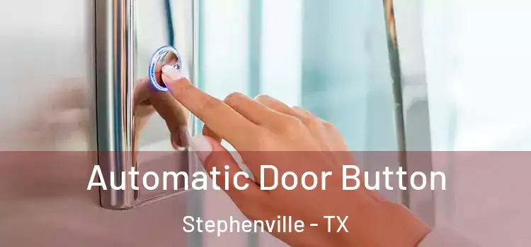 Automatic Door Button Stephenville - TX