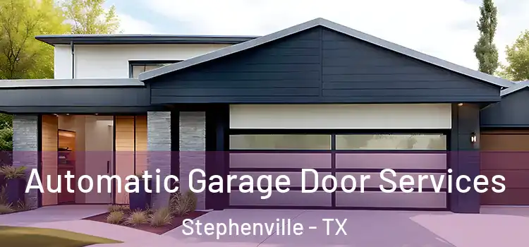 Automatic Garage Door Services Stephenville - TX