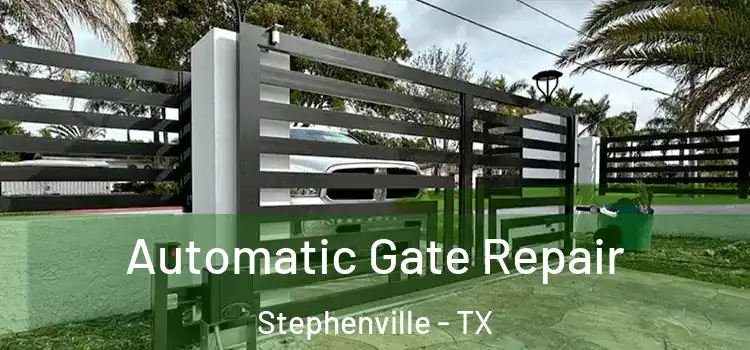 Automatic Gate Repair Stephenville - TX