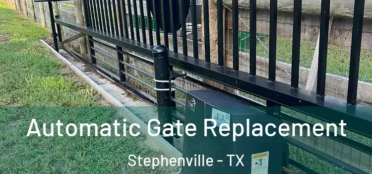 Automatic Gate Replacement Stephenville - TX