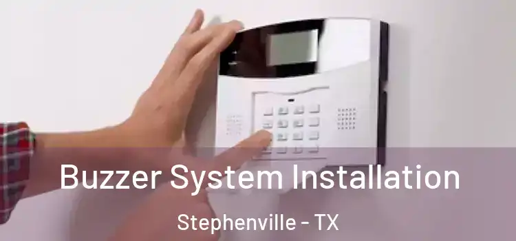  Buzzer System Installation Stephenville - TX