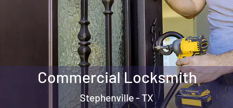  Commercial Locksmith Stephenville - TX