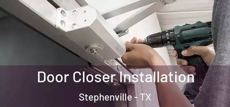 Door Closer Installation Stephenville - TX