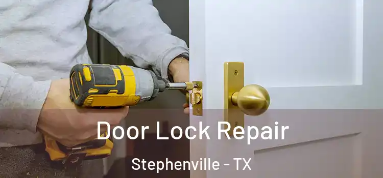  Door Lock Repair Stephenville - TX