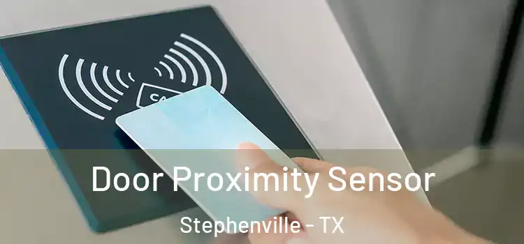 Door Proximity Sensor Stephenville - TX