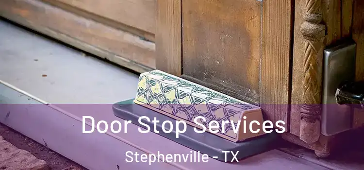 Door Stop Services Stephenville - TX
