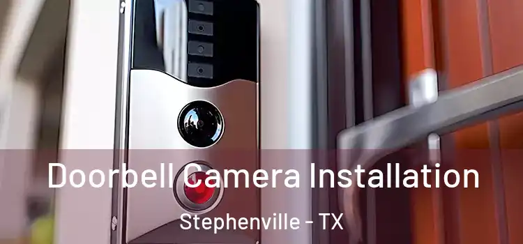  Doorbell Camera Installation Stephenville - TX