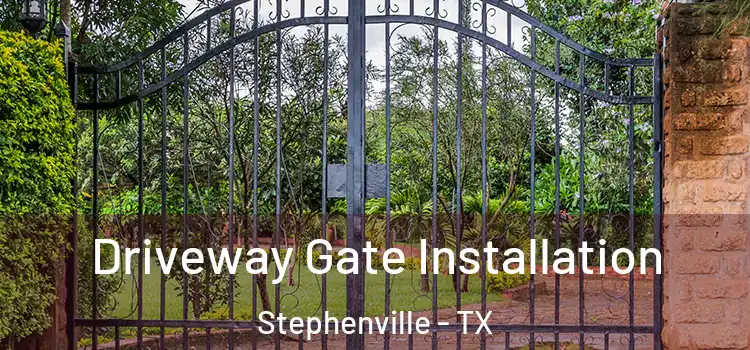 Driveway Gate Installation Stephenville - TX