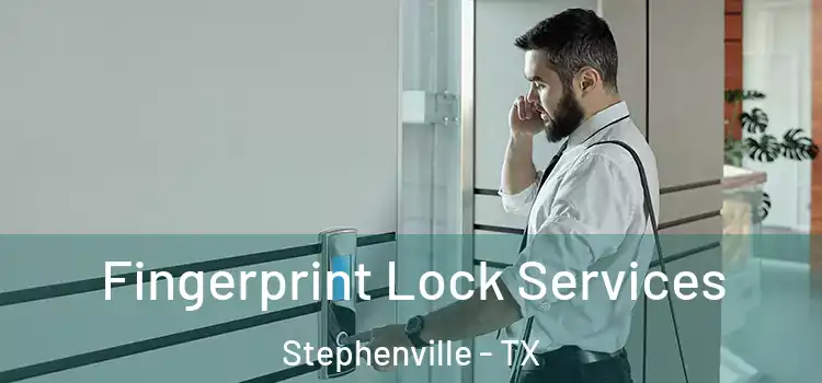 Fingerprint Lock Services Stephenville - TX
