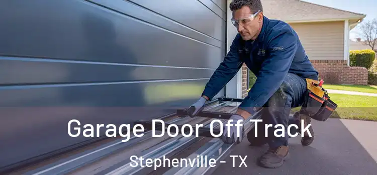  Garage Door Off Track Stephenville - TX