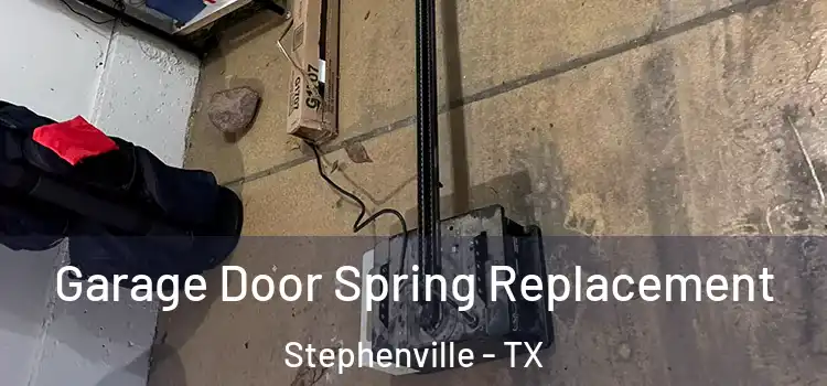  Garage Door Spring Replacement Stephenville - TX