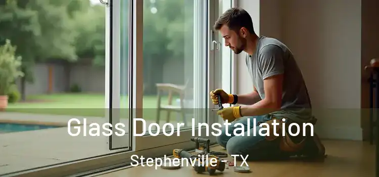 Glass Door Installation Stephenville - TX