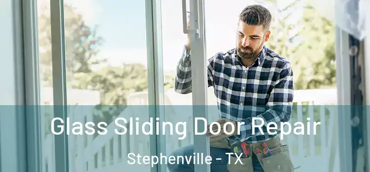  Glass Sliding Door Repair Stephenville - TX
