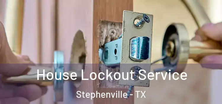  House Lockout Service Stephenville - TX