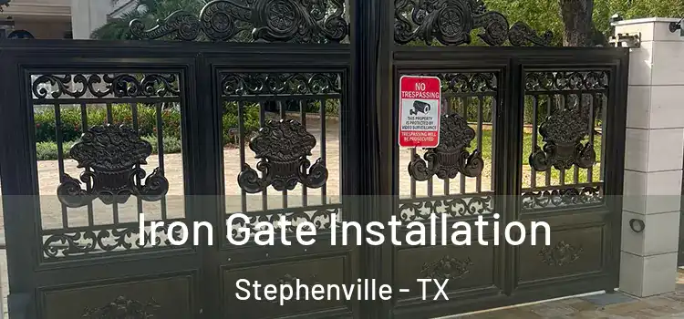 Iron Gate Installation Stephenville - TX