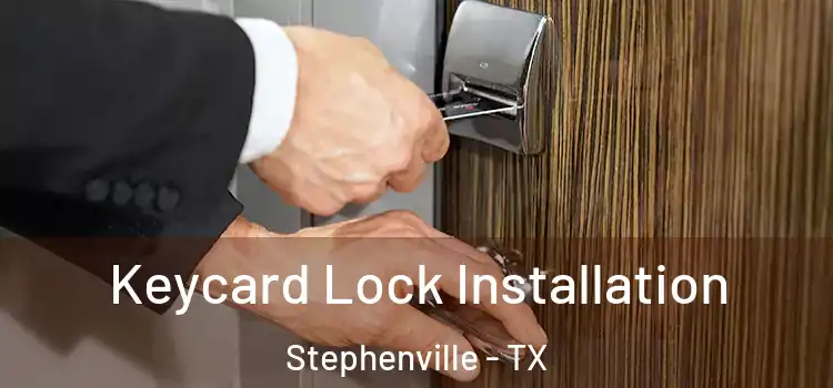  Keycard Lock Installation Stephenville - TX
