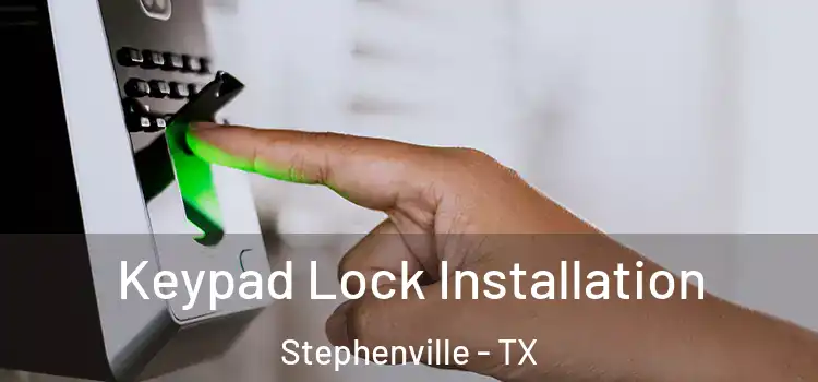 Keypad Lock Installation Stephenville - TX