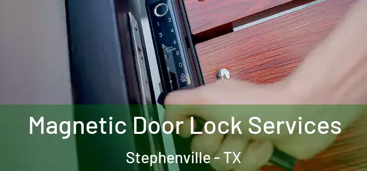 Magnetic Door Lock Services Stephenville - TX