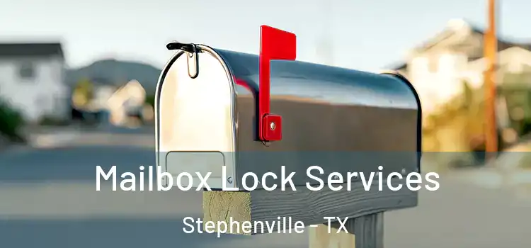 Mailbox Lock Services Stephenville - TX