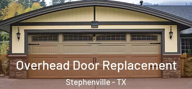  Overhead Door Replacement Stephenville - TX