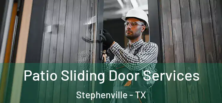 Patio Sliding Door Services Stephenville - TX