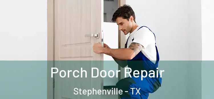  Porch Door Repair Stephenville - TX