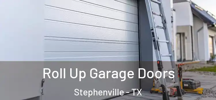  Roll Up Garage Doors Stephenville - TX