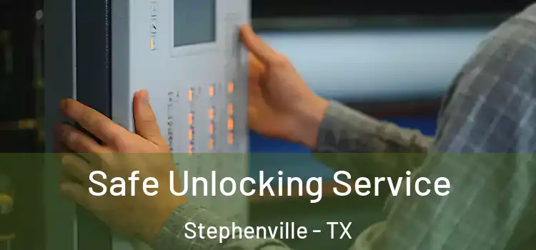 Safe Unlocking Service Stephenville - TX