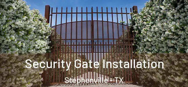  Security Gate Installation Stephenville - TX