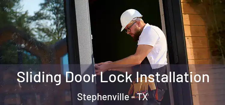 Sliding Door Lock Installation Stephenville - TX