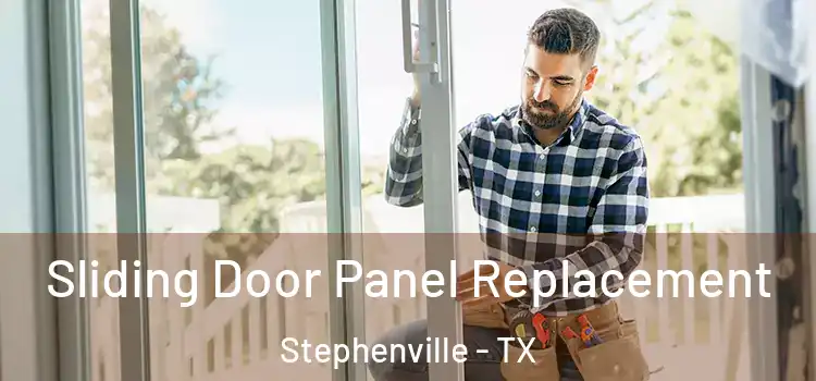  Sliding Door Panel Replacement Stephenville - TX