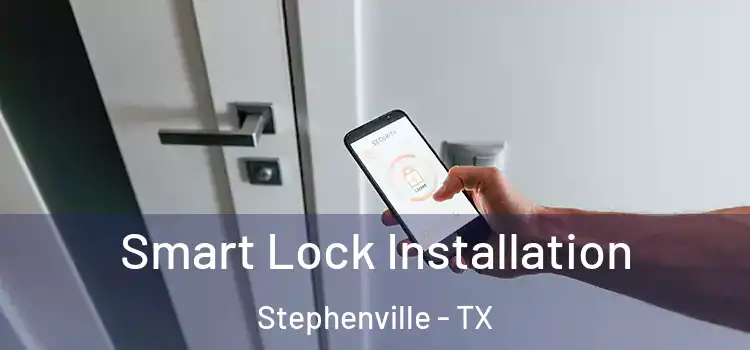 Smart Lock Installation Stephenville - TX