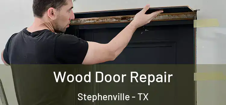 Wood Door Repair Stephenville - TX
